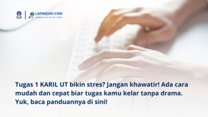 Tugas 1 KARIL UT bikin stres Jangan khawatir! Ada cara mudah dan cepat biar tugas kamu kelar tanpa drama. Yuk, baca panduannya di sini! - Nggak Perlu Pusing! Ini Cara Gampang Selesaikan Tugas 1 KARIL UT