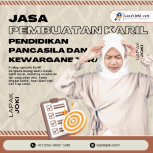 Butuh Jasa Pembuatan Karil Pendidikan Pancasila dan Kewarganegaraan UT? Hubungi LapakJoki.com: Jaminan Lolos Uji Plagiasi Turnitin <20%