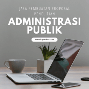 Jasa Pembuatan Proposal Penelitian Administrasi Publik UT
