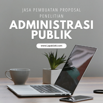 Jasa Pembuatan Proposal Penelitian Administrasi Publik - Matkul Metode Penelitian UT di LapakJoki.com - Deadline Tinggal Hitungan Hari 1 Jasa Pembuatan Proposal Penelitian Administrasi Publik UT