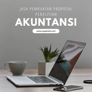 Jasa Pembuatan Proposal Penelitian Akuntansi dari LapakJoki.com