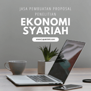 Jasa Pembuatan Proposal Penelitian Ekonomi Syariah dari LapakJoki.com - Matkul Metode Penelitian UT | Banyak yang Lulus Tanpa Revisi