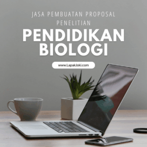 Jasa Pembuatan Proposal Penelitian Pendidikan Biologi UT