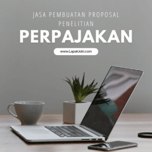 Jasa Pembuatan Proposal Penelitian Perpajakan