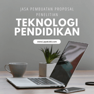 Jasa Pembuatan Proposal Penelitian Teknologi Pendidikan